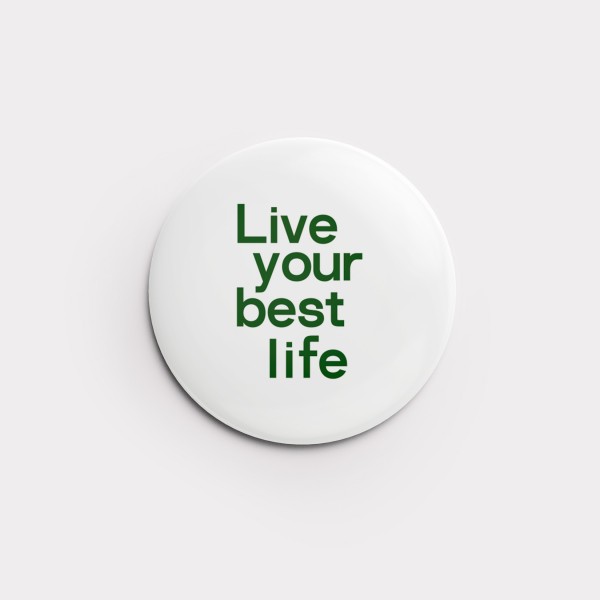Button "Live your best life" 56 mm (White)