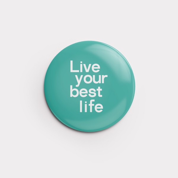 Button "Live your best life" 56 mm (Lake)